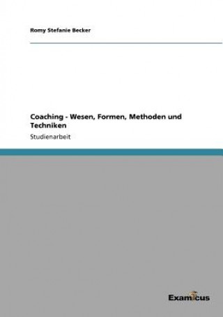 Buch Coaching - Wesen, Formen, Methoden und Techniken Romy Stefanie Becker