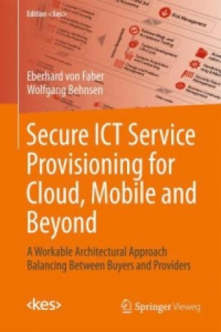Könyv Secure ICT Service Provisioning for Cloud, Mobile and Beyond Eberhard von Faber