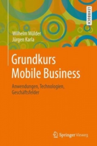 Kniha Grundkurs Mobile Business Wilhelm Mülder