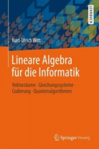 Carte Lineare Algebra fur die Informatik Kurt-Ulrich Witt