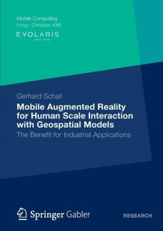 Kniha Mobile Augmented Reality for Human Scale Interaction with Geospatial Models Gerhard Schall