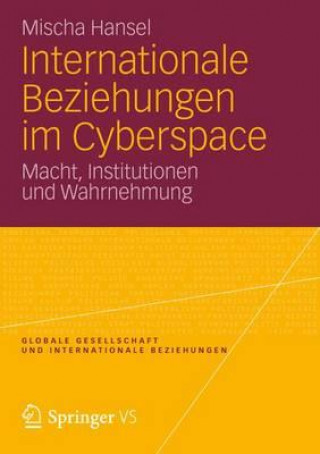 Книга Internationale Beziehungen Im Cyberspace Mischa Hansel