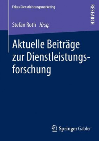 Книга Aktuelle Beitrage Zur Dienstleistungsforschung Stefan Roth