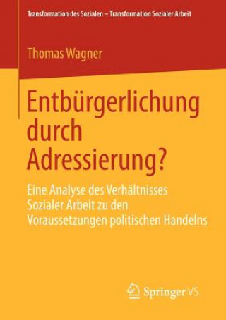 Könyv Entburgerlichung Durch Adressierung? Thomas Wagner