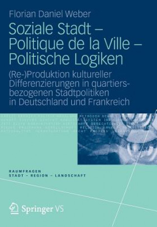 Könyv Soziale Stadt - Politique de la Ville - Politische Logiken Florian D. Weber