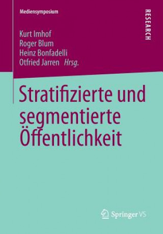 Könyv Stratifizierte Und Segmentierte OEffentlichkeit Kurt Imhof