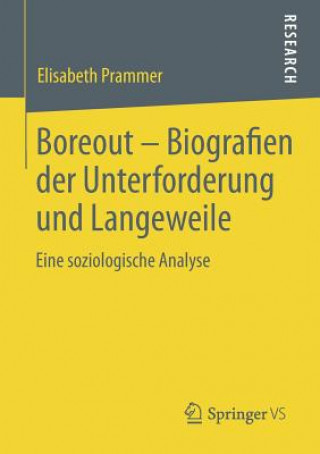 Carte Boreout - Biografien Der Unterforderung Und Langeweile Elisabeth Prammer