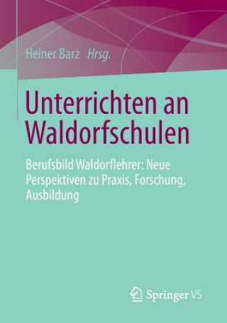 Könyv Unterrichten an Waldorfschulen Heiner Barz