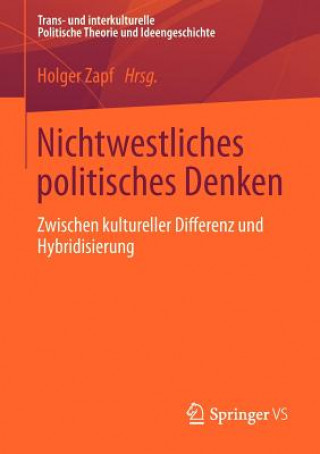Könyv Nichtwestliches Politisches Denken Holger Zapf