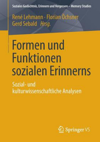 Book Formen Und Funktionen Sozialen Erinnerns René Lehmann