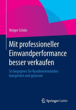 Knjiga Mit Professioneller Einwandperformance Besser Verkaufen Holger Schön