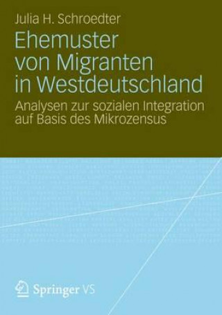 Kniha Ehemuster Von Migranten in Westdeutschland Julia Henrike Schroedter