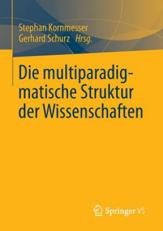 Livre Die Multiparadigmatische Struktur Der Wissenschaften Stephan Kornmesser