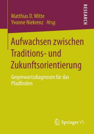 Knjiga Aufwachsen zwischen Traditions- und Zukunftsorientierung Matthias D. Witte