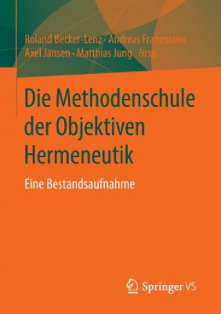 Kniha Die Methodenschule der Objektiven Hermeneutik Roland Becker-Lenz