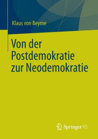 Kniha Von Der Postdemokratie Zur Neodemokratie Klaus von Beyme