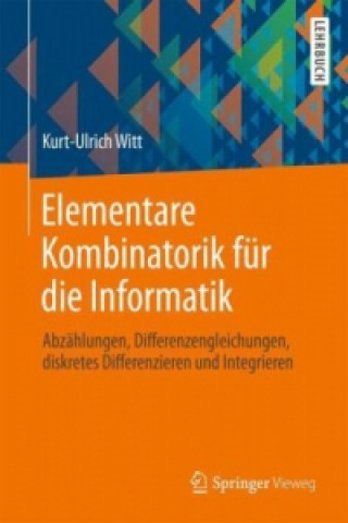 Carte Elementare Kombinatorik fur die Informatik Kurt-Ulrich Witt