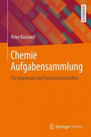 Könyv Chemie Aufgabensammlung fur Ingenieure und Naturwissenschaftler Peter Kurzweil