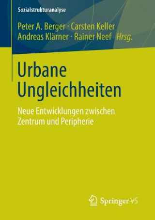 Kniha Urbane Ungleichheiten Peter A. Berger