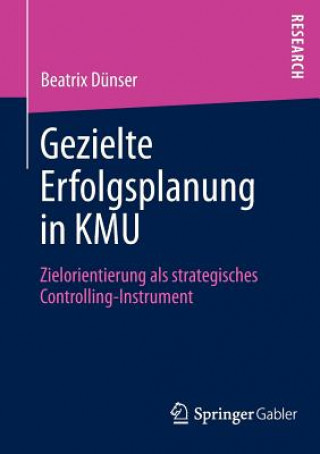 Kniha Gezielte Erfolgsplanung in Kmu Beatrix Dünser