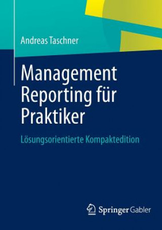 Kniha Management Reporting fur Praktiker Andreas Taschner