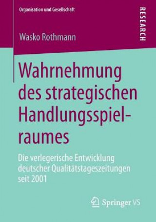 Könyv Wahrnehmung Des Strategischen Handlungsspielraumes Wasko Rothmann
