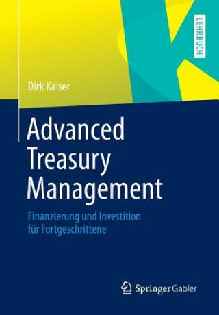 Kniha Advanced Treasury Management Dirk Kaiser