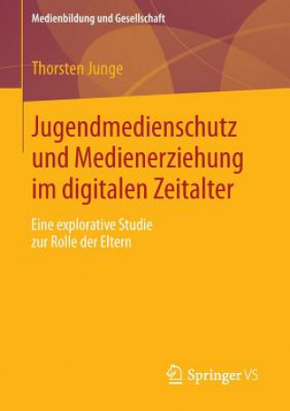 Carte Jugendmedienschutz Und Medienerziehung Im Digitalen Zeitalter T. Junge