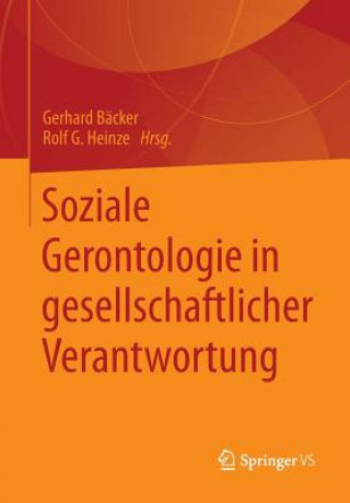 Kniha Soziale Gerontologie in Gesellschaftlicher Verantwortung Gerhard Bäcker