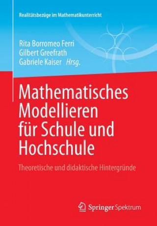 Könyv Mathematisches Modellieren Fur Schule Und Hochschule Rita Borromeo Ferri