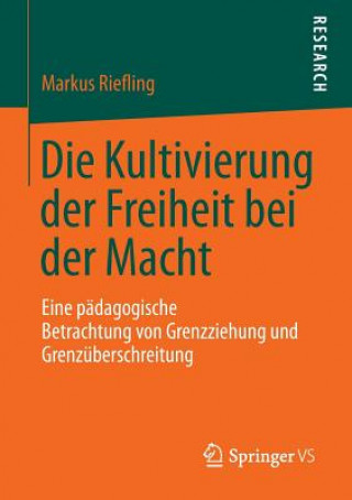 Książka Kultivierung Der Freiheit Bei Der Macht Markus Riefling