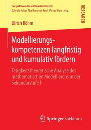 Könyv Modellierungskompetenzen Langfristig Und Kumulativ Foerdern Ulrich Böhm