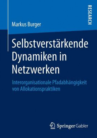 Kniha Selbstverstarkende Dynamiken in Netzwerken Markus Burger