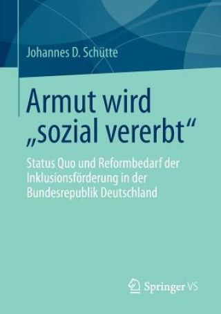 Książka Armut Wird "sozial Vererbt" Johannes D. Schütte