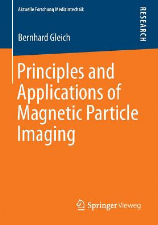 Carte Principles and Applications of Magnetic Particle Imaging Bernhard Gleich