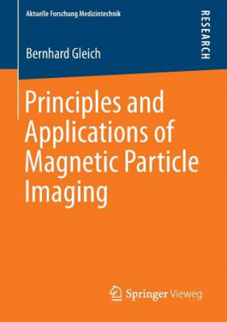 Kniha Principles and Applications of Magnetic Particle Imaging Bernhard Gleich