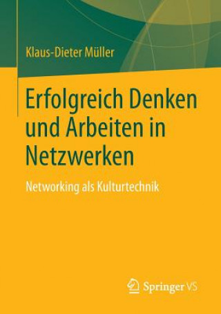 Kniha Erfolgreich Denken Und Arbeiten in Netzwerken Klaus-Dieter Müller