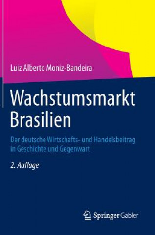 Knjiga Wachstumsmarkt Brasilien Luiz Alberto Moniz-Bandeira