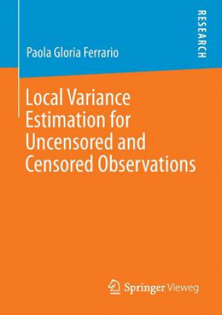 Книга Local Variance Estimation for Uncensored and Censored Observations Paola Gloria Ferrario