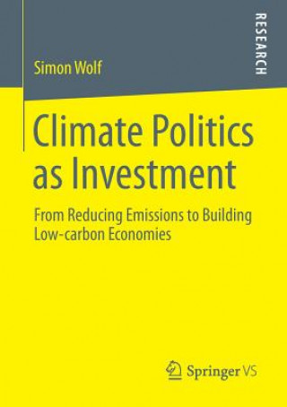 Kniha Climate Politics as Investment Simon Wolf
