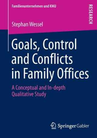 Kniha Goals, Control and Conflicts in Family Offices Stephan Wessel
