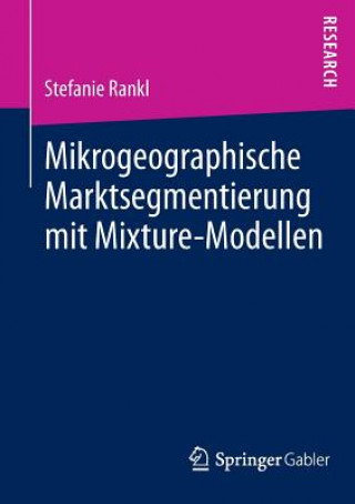 Könyv Mikrogeographische Marktsegmentierung Mit Mixture-Modellen Stefanie Rankl