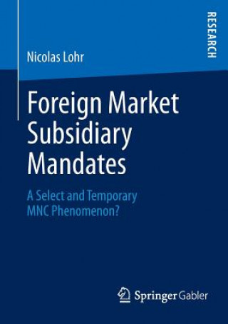Kniha Foreign Market Subsidiary Mandates Nicolas Lohr