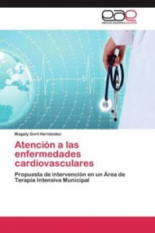 Kniha Atencion a las enfermedades cardiovasculares Magaly Gort Hernández