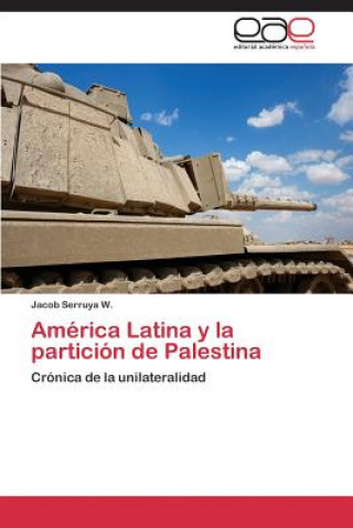 Książka America Latina y la particion de Palestina Jacob Serruya W.