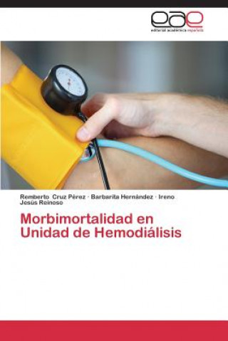 Könyv Morbimortalidad en Unidad de Hemodialisis Remberto Cruz Pérez