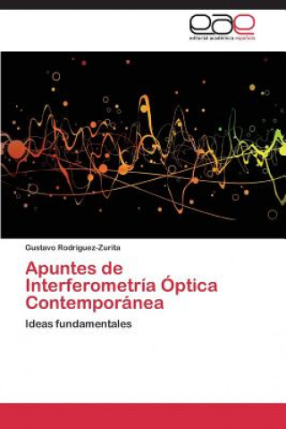 Könyv Apuntes de Interferometria Optica Contemporanea Gustavo Rodriguez-Zurita