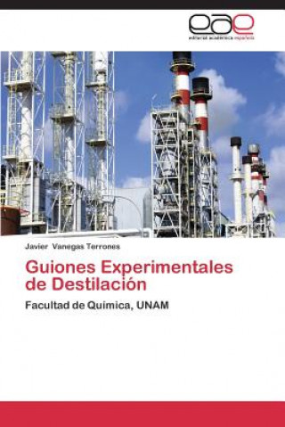 Book Guiones Experimentales de Destilacion Javier Vanegas Terrones