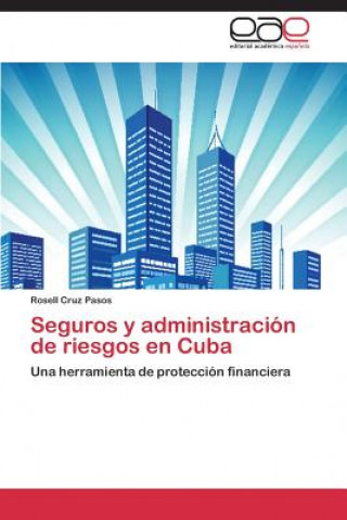 Kniha Seguros y administracion de riesgos en Cuba Rosell Cruz Pasos
