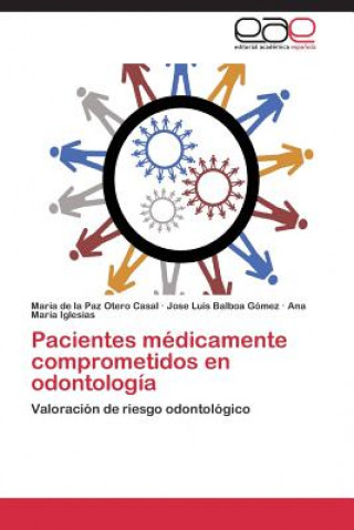 Könyv Pacientes Medicamente Comprometidos En Odontologia Maria de la Paz Otero Casal